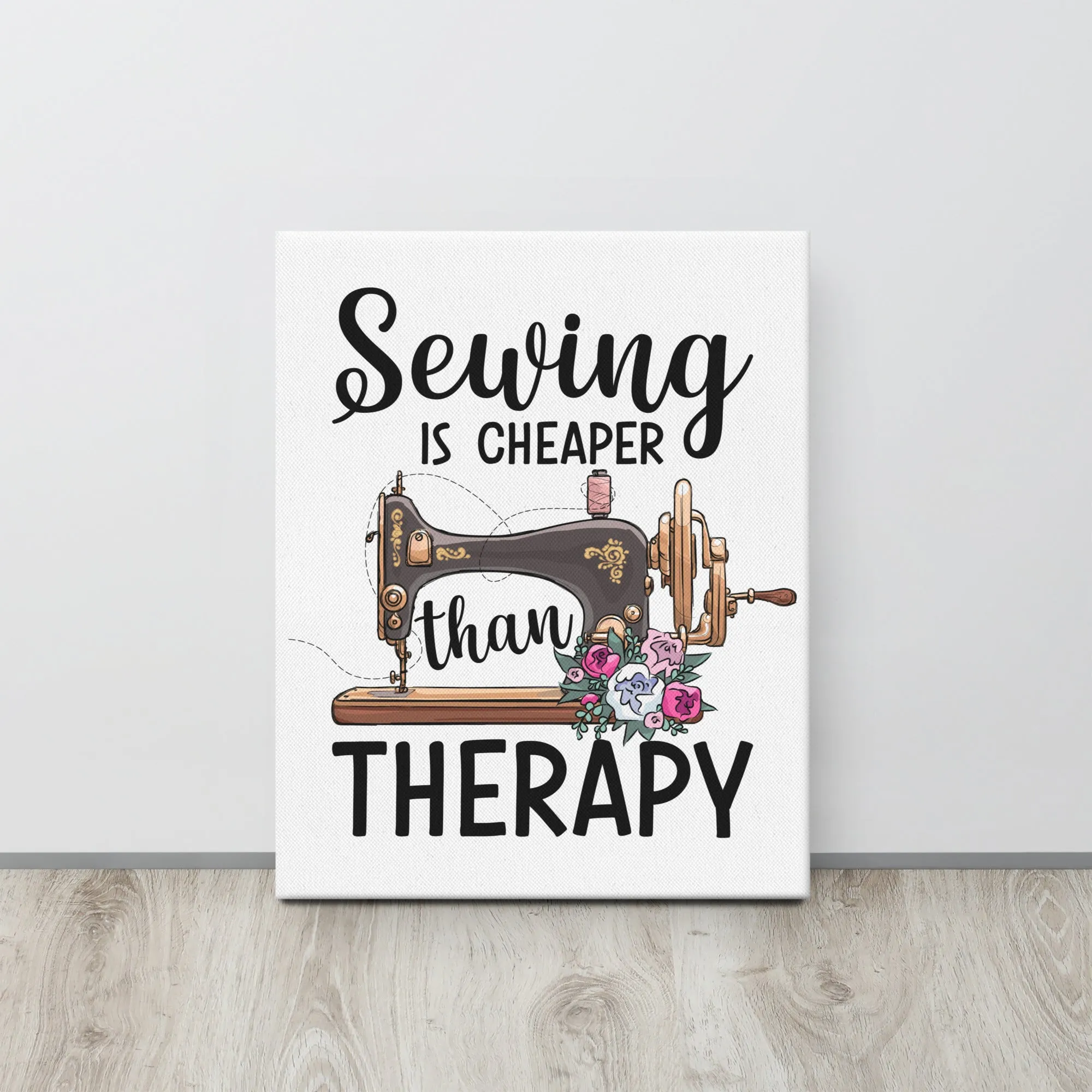 Sewing is Cheaper than Therapy Canvas Print